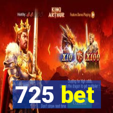 725 bet